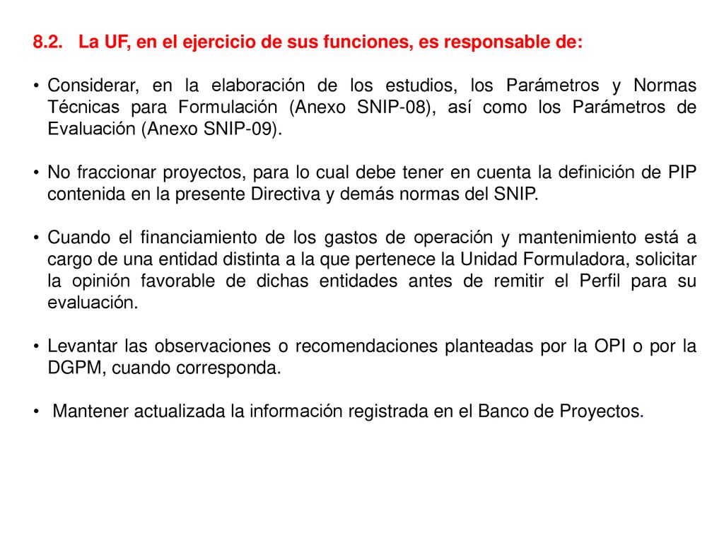 8.2. La UF, en el ejercicio de sus funciones, es responsable de: