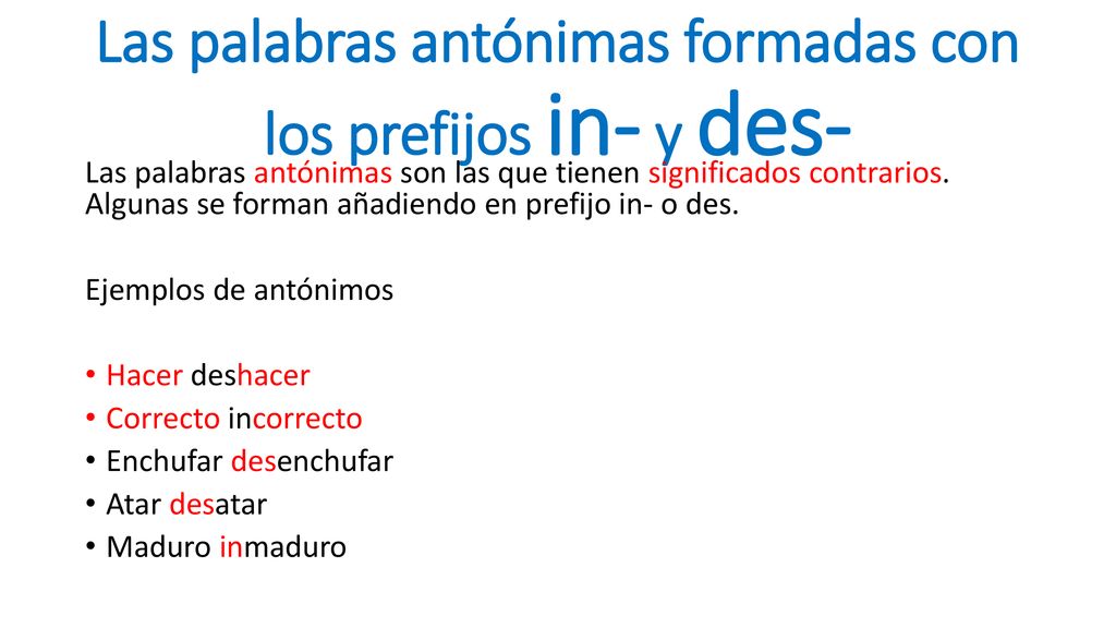 Las palabras antónimas formadas con los prefijos in- y des-