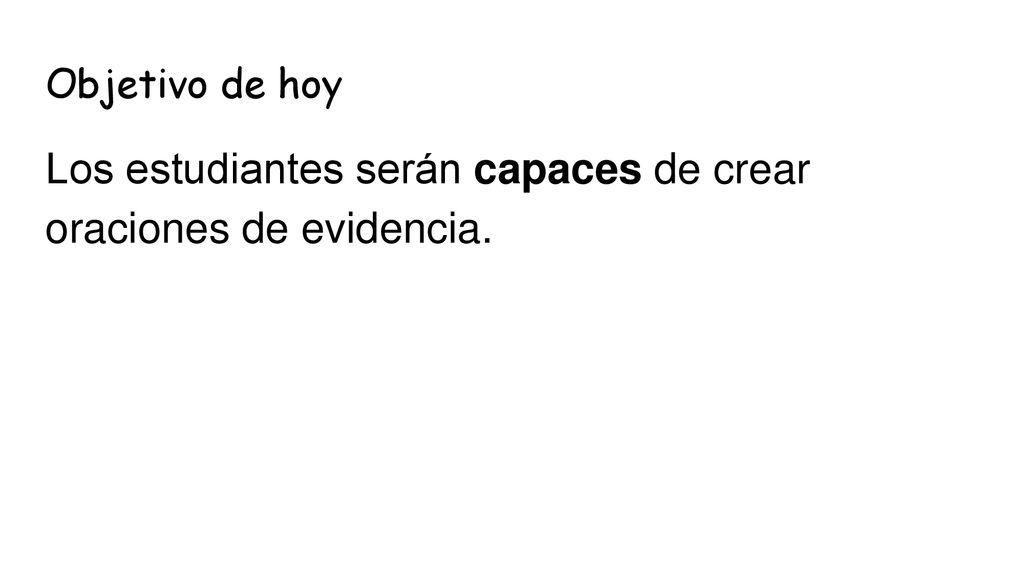 Los estudiantes serán capaces de crear oraciones de evidencia.