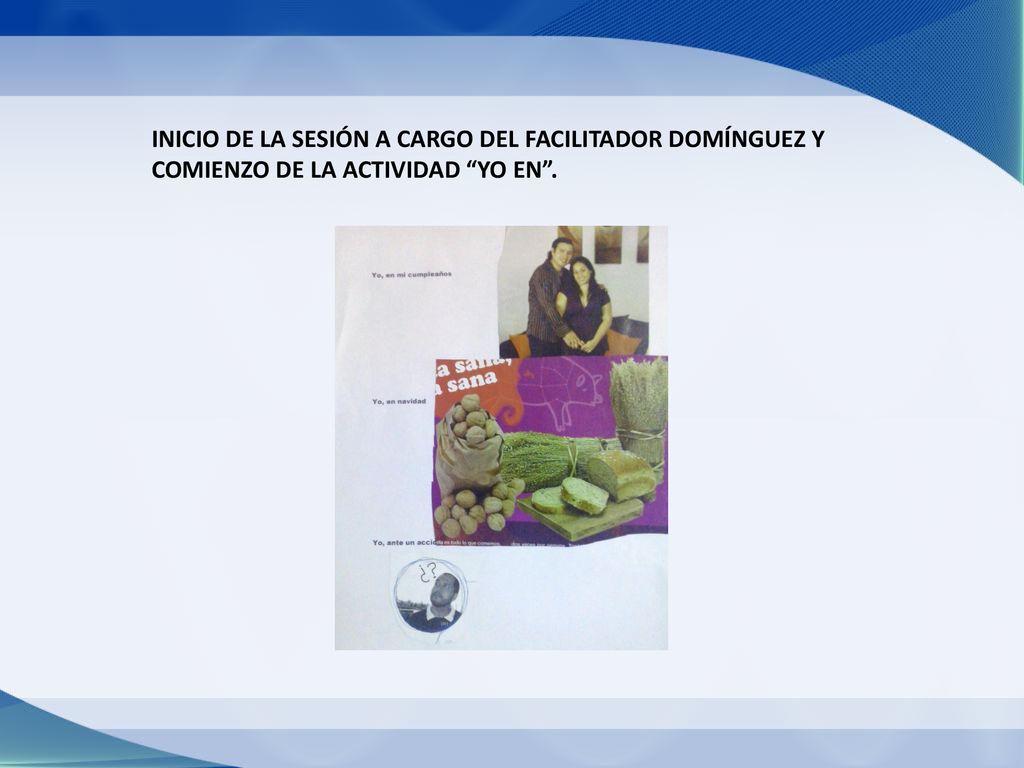 INICIO DE LA SESIÓN A CARGO DEL FACILITADOR DOMÍNGUEZ Y COMIENZO DE LA ACTIVIDAD YO EN .
