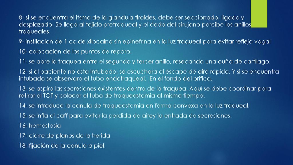 8- si se encuentra el itsmo de la glandula tiroides, debe ser seccionado, ligado y desplazado.
