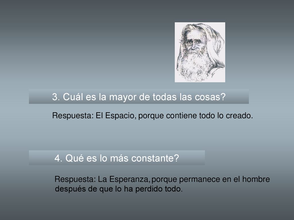 3. Cuál es la mayor de todas las cosas