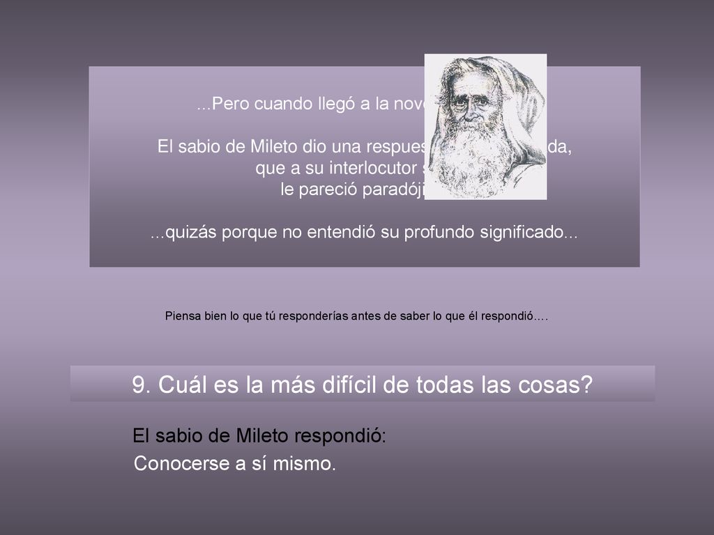 9. Cuál es la más difícil de todas las cosas