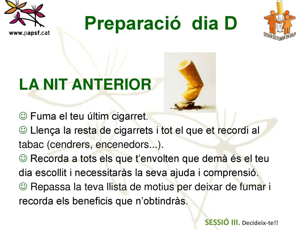 Preparació dia D LA NIT ANTERIOR Fuma el teu últim cigarret.
