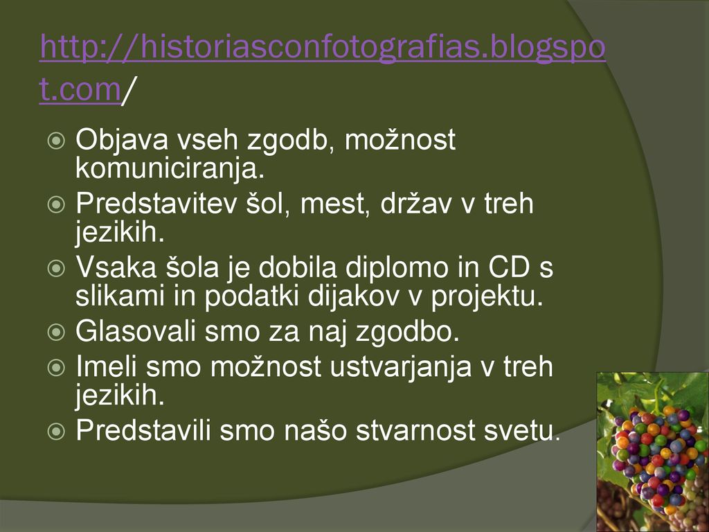 Objava vseh zgodb, možnost komuniciranja. Predstavitev šol, mest, držav v treh jezikih.