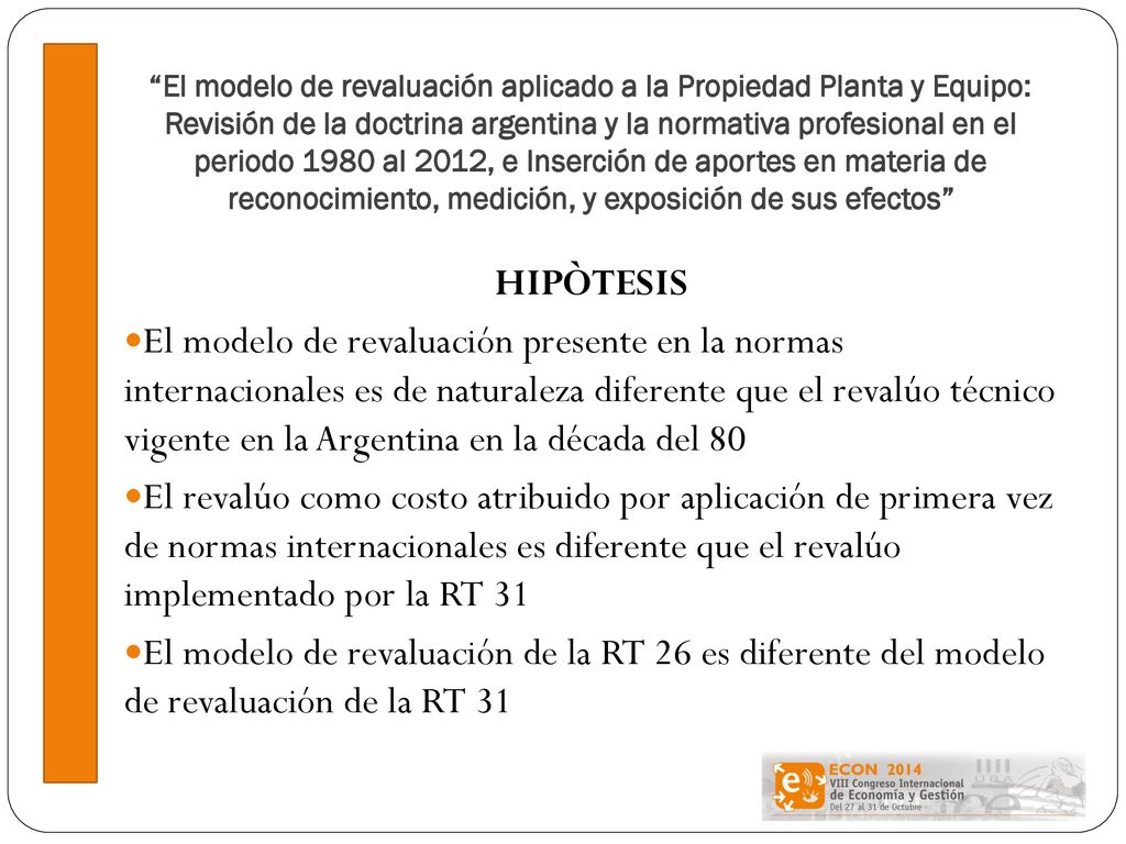 El modelo de revaluación aplicado a la Propiedad Planta y Equipo: Revisión de la doctrina argentina y la normativa profesional en el periodo 1980 al 2012, e Inserción de aportes en materia de reconocimiento, medición, y exposición de sus efectos