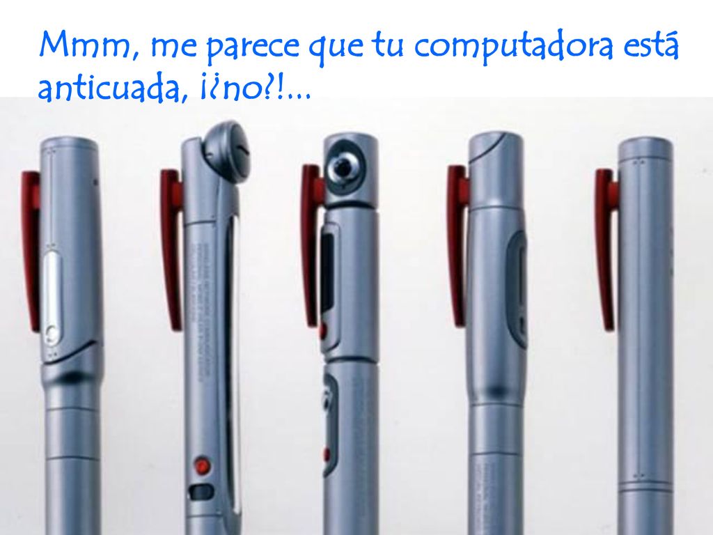 Mmm, me parece que tu computadora está anticuada, ¡¿no !...