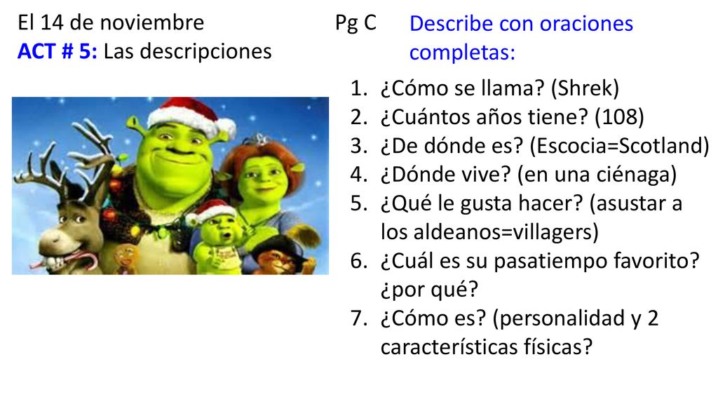 El 14 de noviembre Pg C ACT # 5: Las descripciones. Describe con oraciones completas: