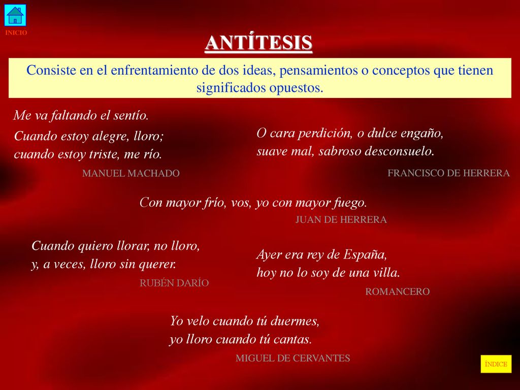 INICIO ANTÍTESIS. Consiste en el enfrentamiento de dos ideas, pensamientos o conceptos que tienen significados opuestos.