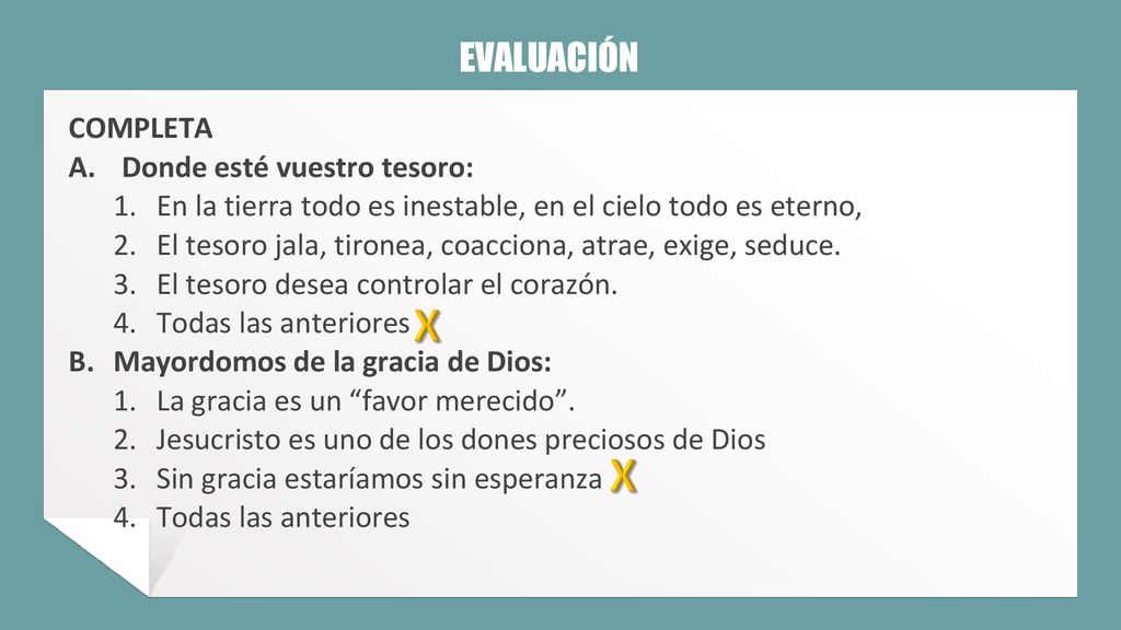 X X EVALUACIÓN COMPLETA A. Donde esté vuestro tesoro: