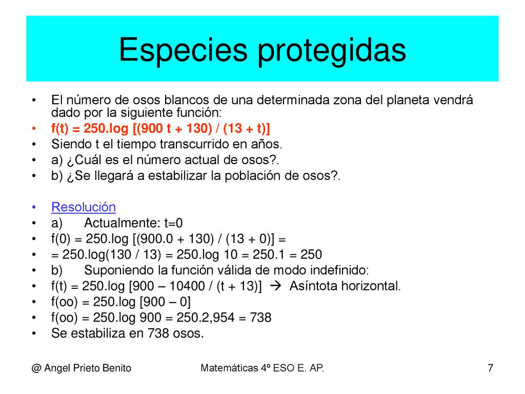 Especies protegidas El número de osos blancos de una determinada zona del planeta vendrá dado por la siguiente función: