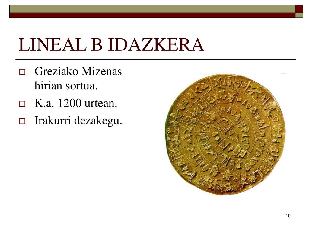 LINEAL B IDAZKERA Greziako Mizenas hirian sortua. K.a urtean.
