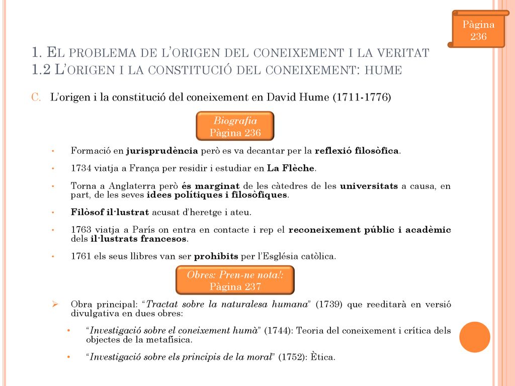 Pàgina El problema de l’origen del coneixement i la veritat 1.2 L’origen i la constitució del coneixement: hume.