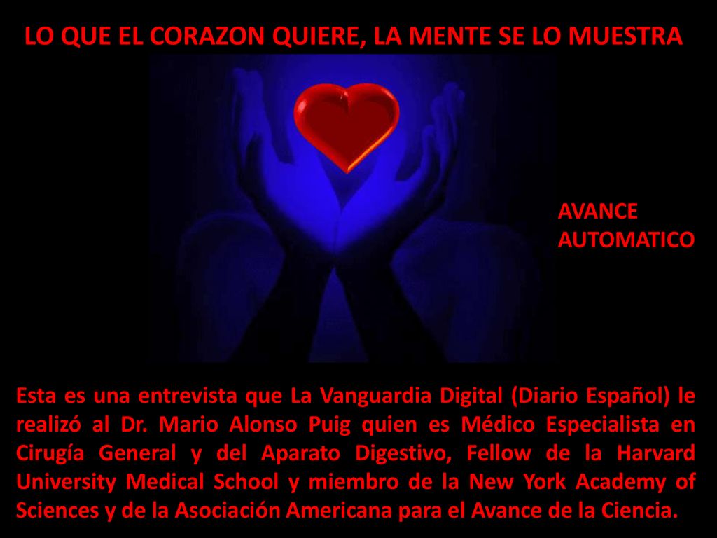 LO QUE EL CORAZON QUIERE, LA MENTE SE LO MUESTRA