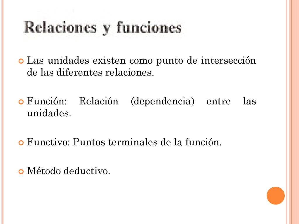 Las unidades existen como punto de intersección de las diferentes relaciones.