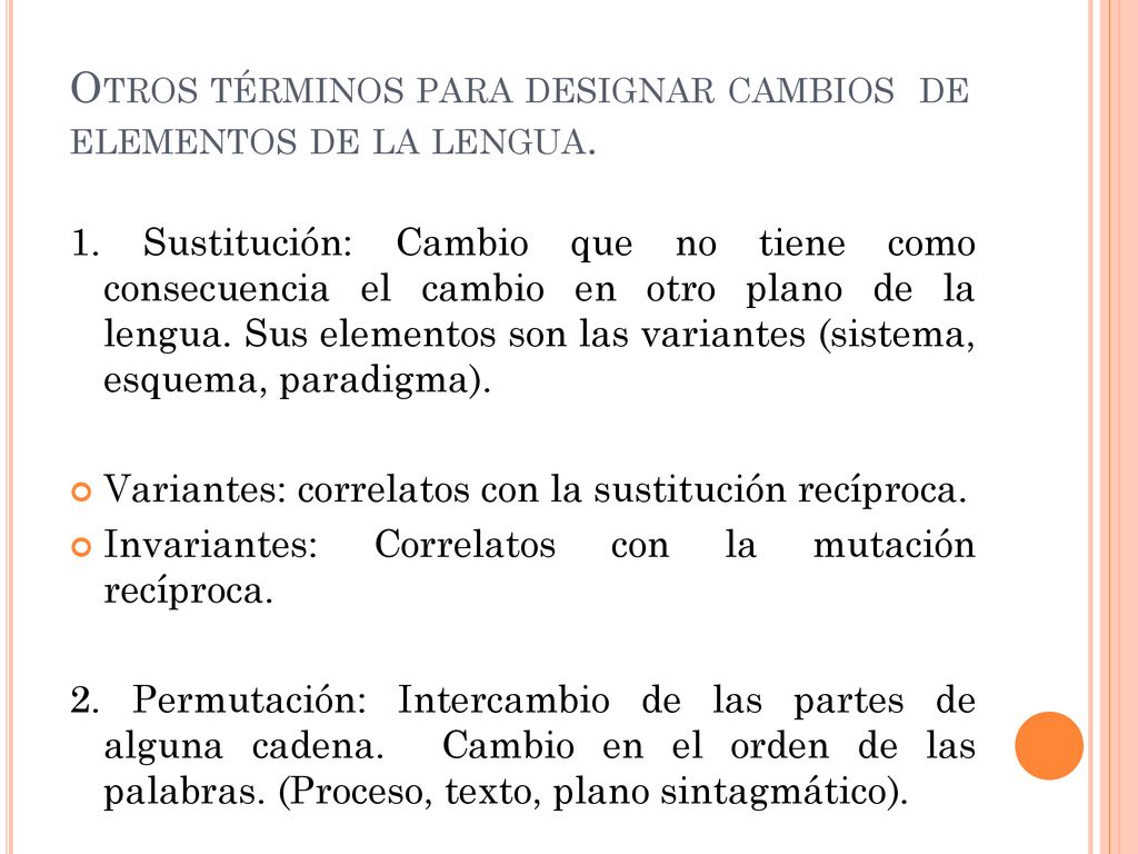 Otros términos para designar cambios de elementos de la lengua.