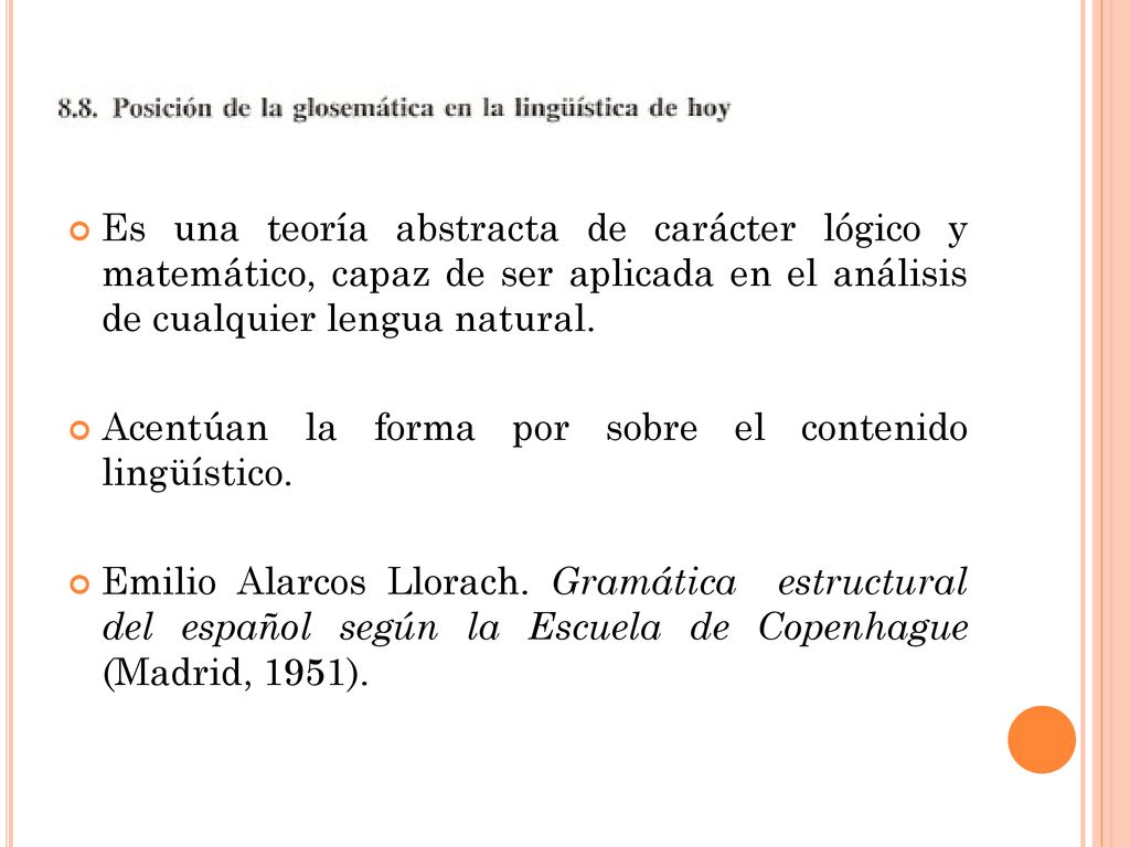 Es una teoría abstracta de carácter lógico y matemático, capaz de ser aplicada en el análisis de cualquier lengua natural.