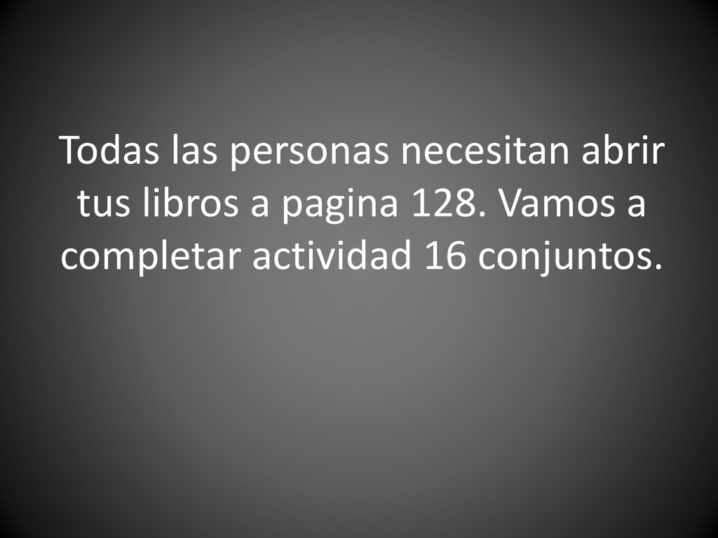 Todas las personas necesitan abrir tus libros a pagina 128
