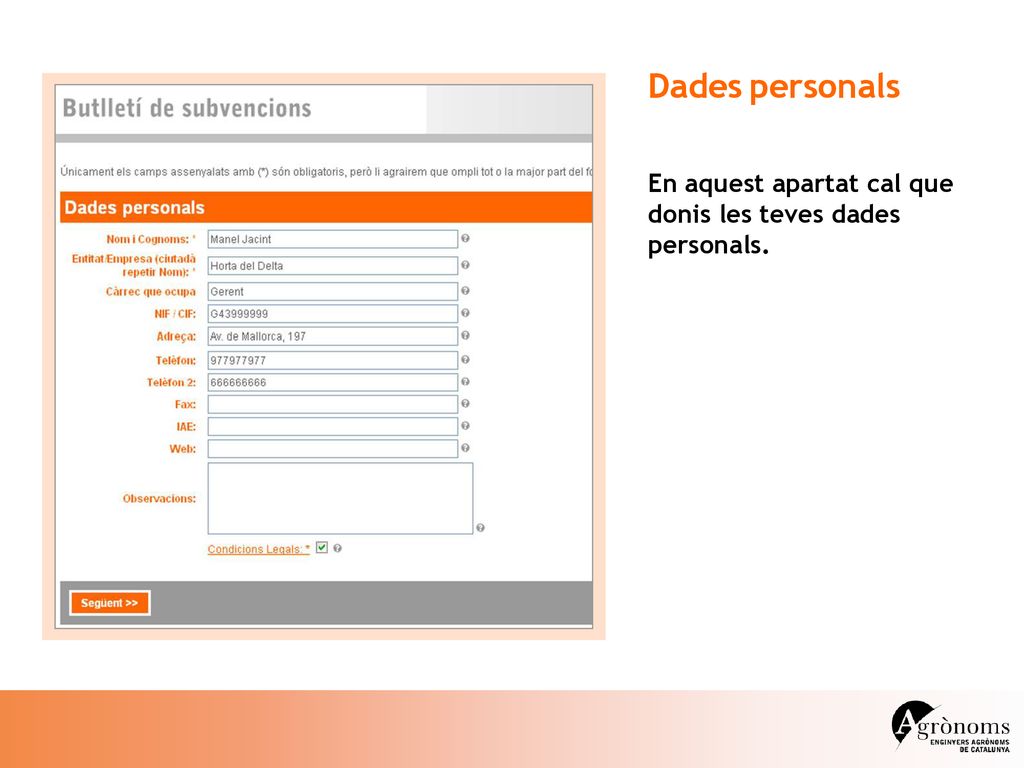Dades personals En aquest apartat cal que donis les teves dades personals.