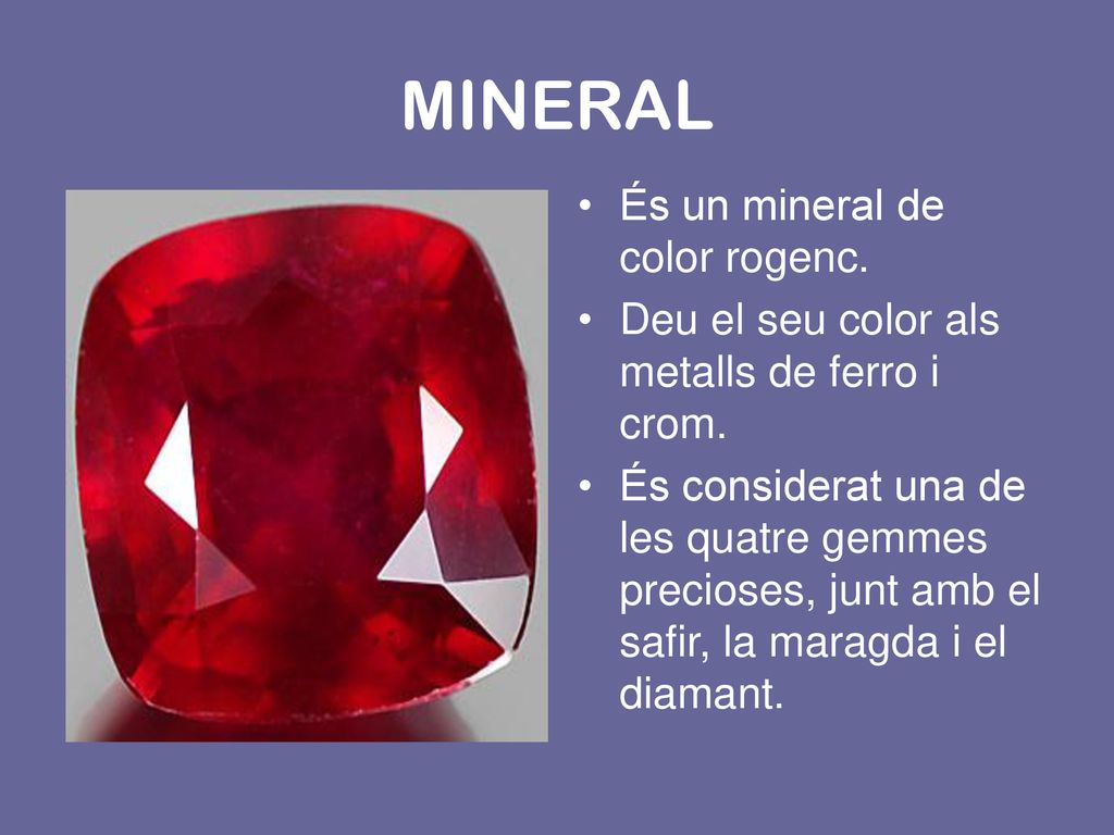 MINERAL És un mineral de color rogenc.