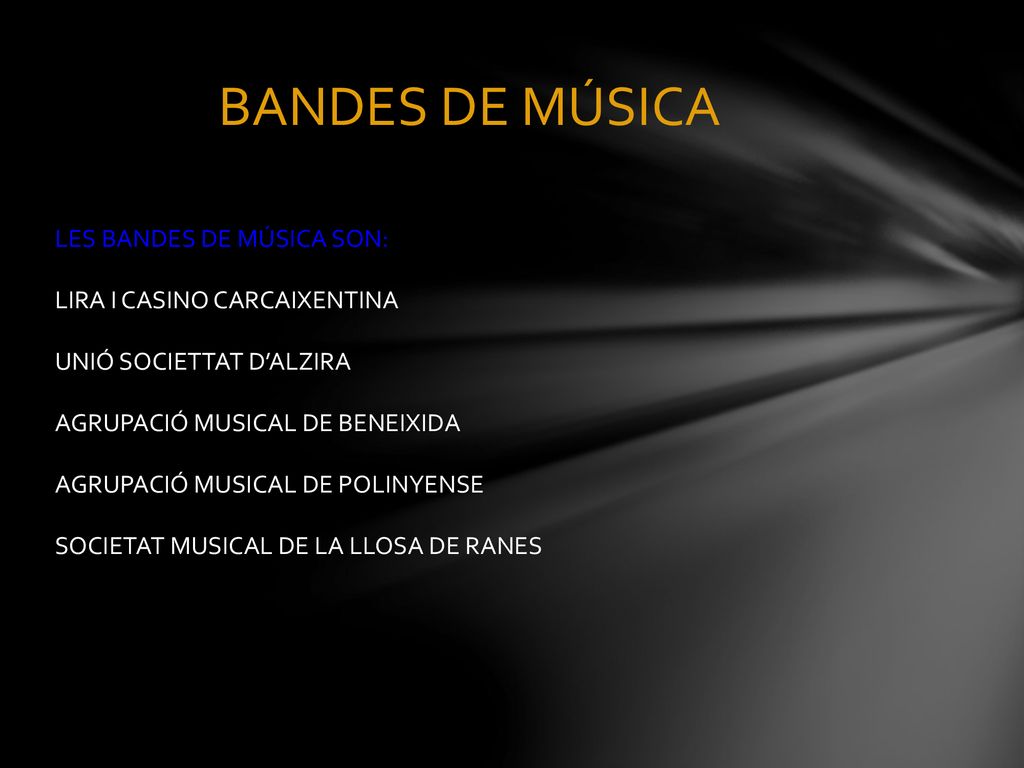 BANDES DE MÚSICA LES BANDES DE MÚSICA SON: LIRA I CASINO CARCAIXENTINA