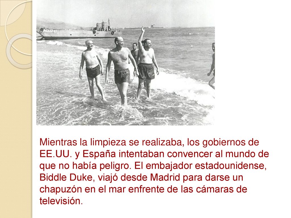 Mientras la limpieza se realizaba, los gobiernos de EE. UU