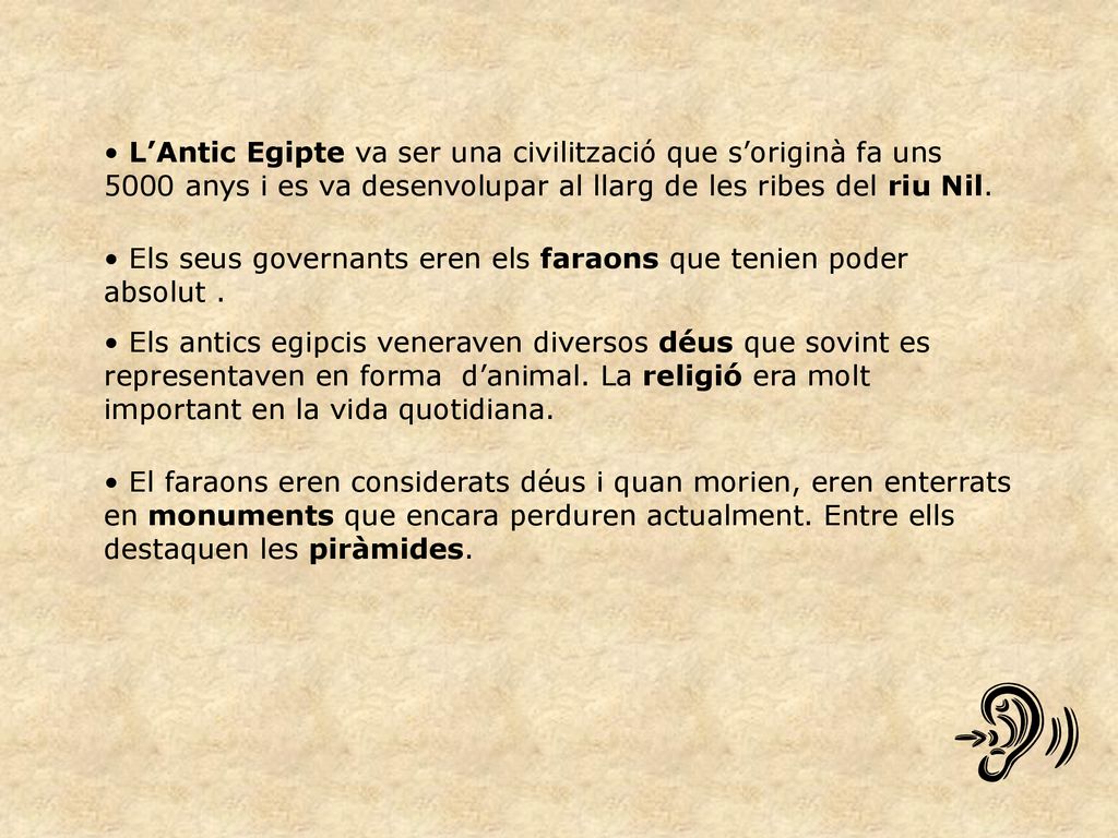 L’Antic Egipte va ser una civilització que s’originà fa uns 5000 anys i es va desenvolupar al llarg de les ribes del riu Nil.