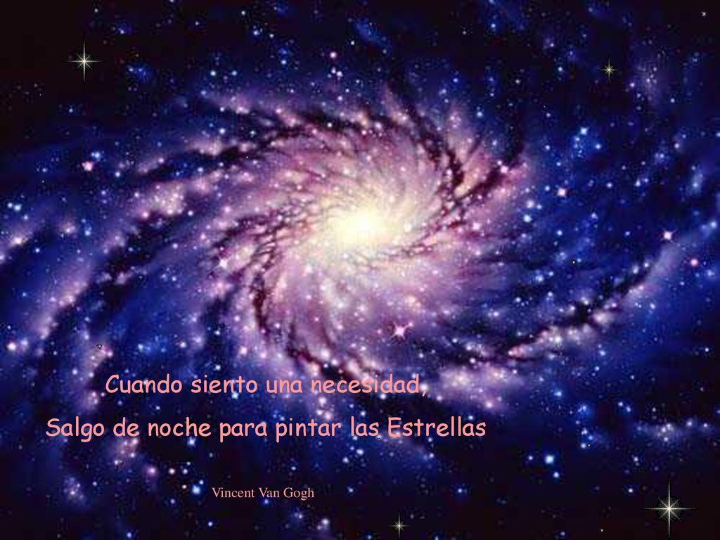 Cuando siento una necesidad, Salgo de noche para pintar las Estrellas