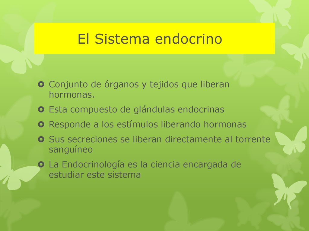 El Sistema endocrino Conjunto de órganos y tejidos que liberan hormonas. Esta compuesto de glándulas endocrinas.