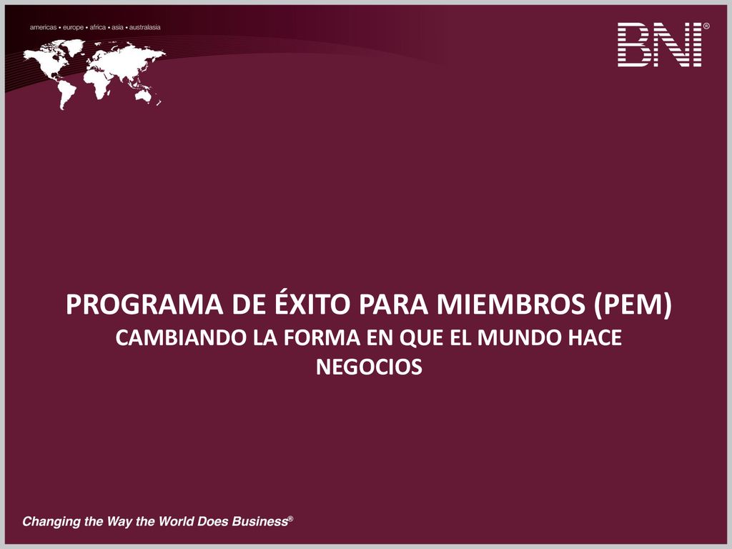 PROGRAMA DE ÉXITO PARA MIEMBROS (Pem) CAMBIANDO LA FORMA EN QUE EL MUNDO HACE NEGOCIOS