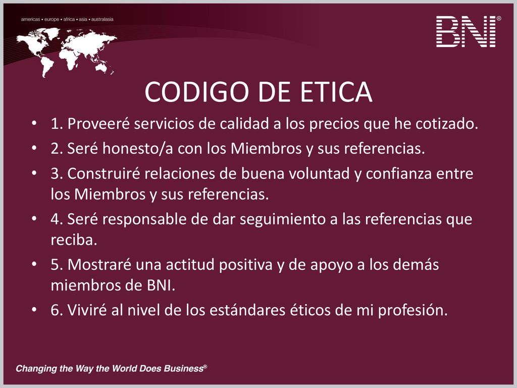 CODIGO DE ETICA 1. Proveeré servicios de calidad a los precios que he cotizado. 2. Seré honesto/a con los Miembros y sus referencias.