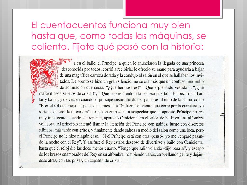 El cuentacuentos funciona muy bien hasta que, como todas las máquinas, se calienta.