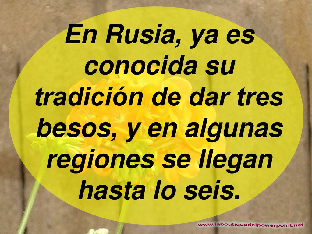 En Rusia, ya es conocida su tradición de dar tres besos, y en algunas regiones se llegan hasta lo seis.