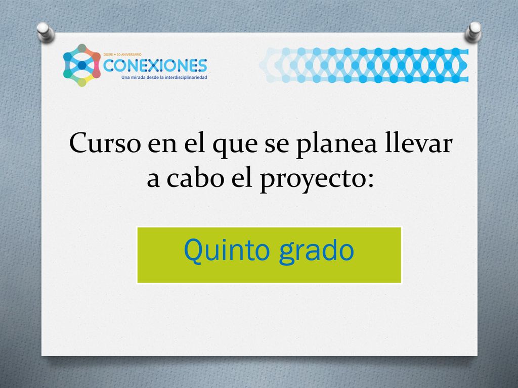 Curso en el que se planea llevar a cabo el proyecto: