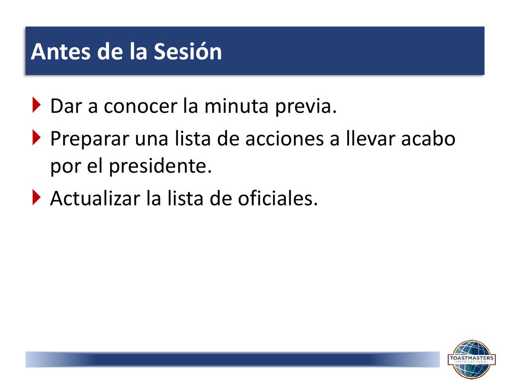 Antes de la Sesión Dar a conocer la minuta previa.