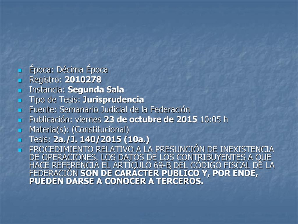Época: Décima Época Registro: Instancia: Segunda Sala. Tipo de Tesis: Jurisprudencia. Fuente: Semanario Judicial de la Federación.