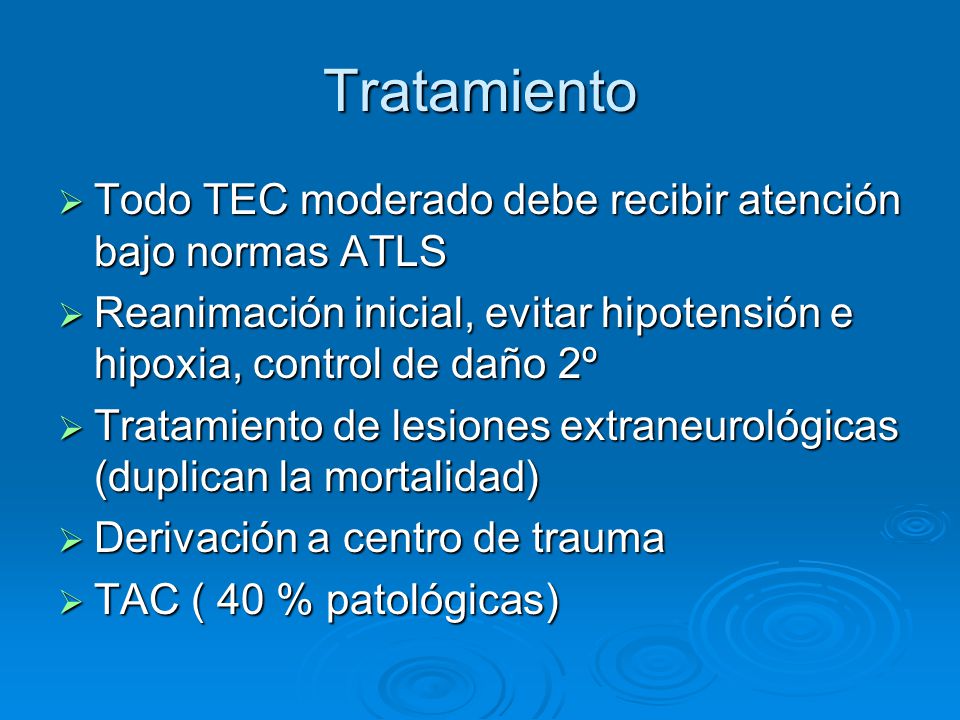 Tratamiento Todo TEC moderado debe recibir atención bajo normas ATLS