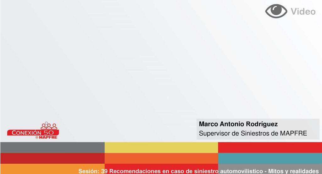 Video Marco Antonio Rodríguez Supervisor de Siniestros de MAPFRE