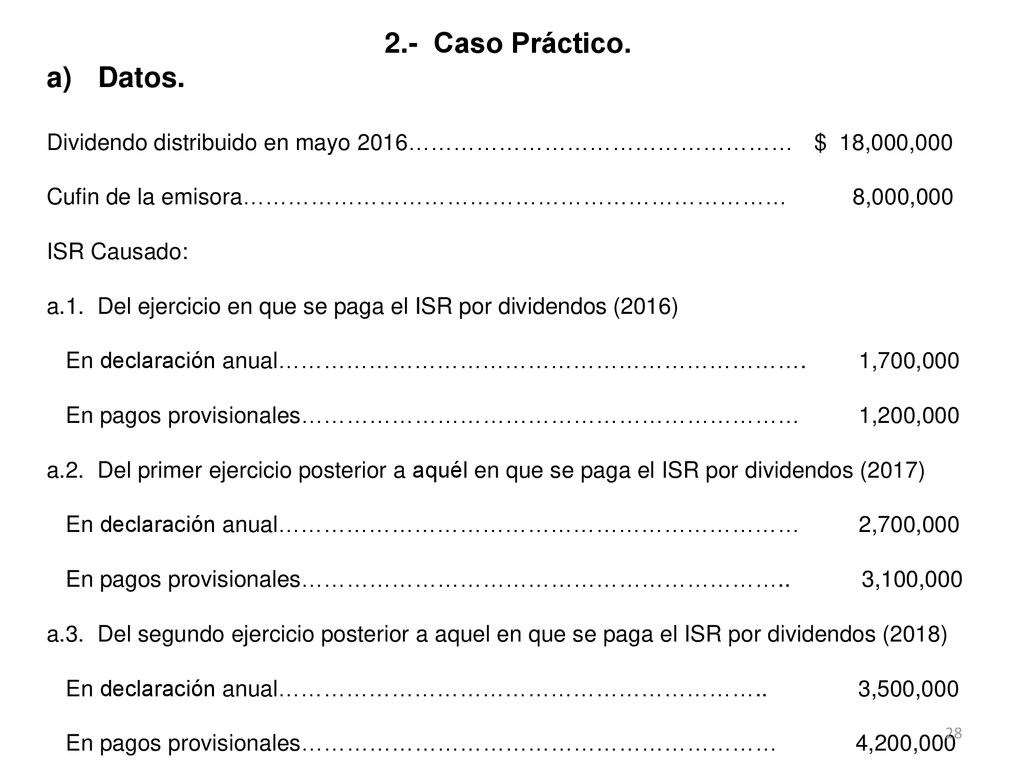 2.- Caso Práctico. Datos. Dividendo distribuido en mayo 2016…………………………………………… $ 18,000,000.