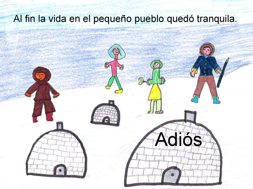 Al fin la vida en el pequeño pueblo quedó tranquila.