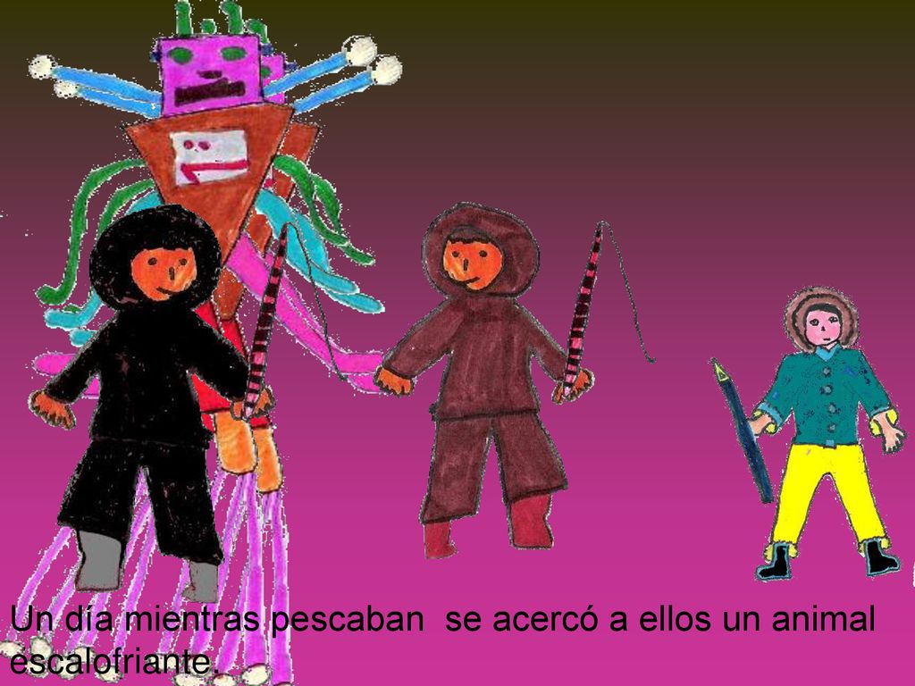 Un día mientras pescaban se acercó a ellos un animal escalofriante.