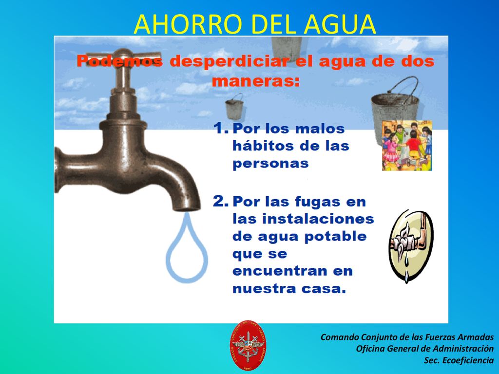 AHORRO DEL AGUA Comando Conjunto de las Fuerzas Armadas Oficina General de Administración Sec.