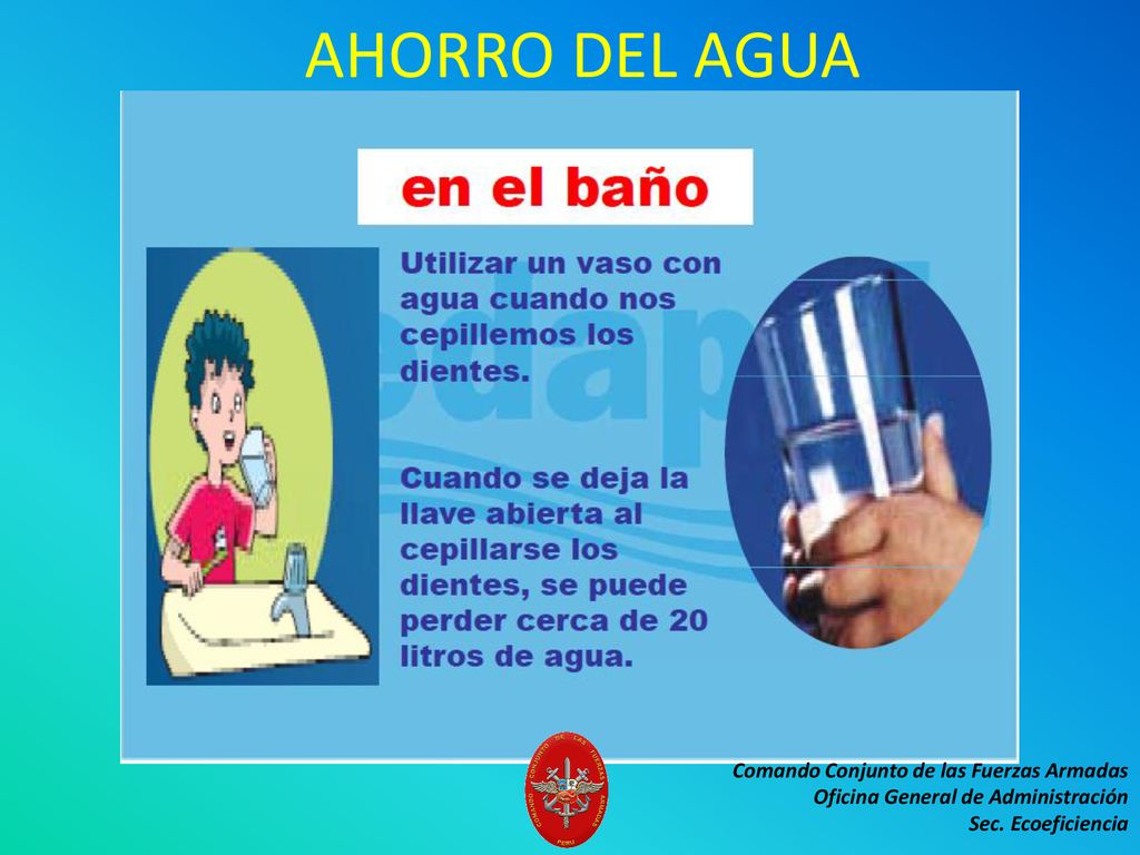 AHORRO DEL AGUA Comando Conjunto de las Fuerzas Armadas Oficina General de Administración Sec.