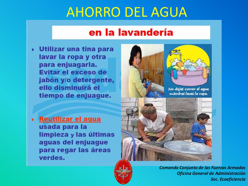 AHORRO DEL AGUA Comando Conjunto de las Fuerzas Armadas Oficina General de Administración Sec.