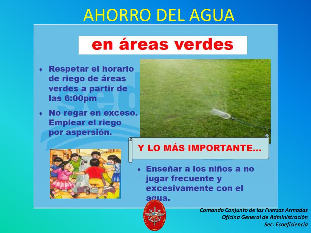 AHORRO DEL AGUA Comando Conjunto de las Fuerzas Armadas Oficina General de Administración Sec.