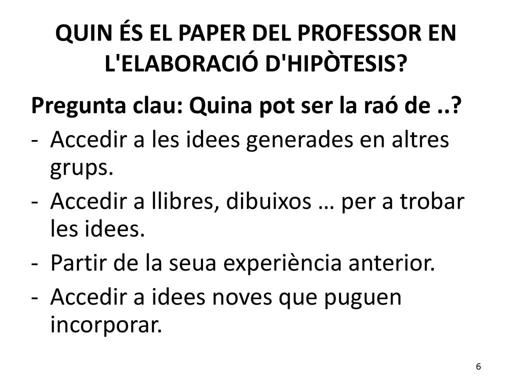 QUIN ÉS EL PAPER DEL PROFESSOR EN L ELABORACIÓ D HIPÒTESIS