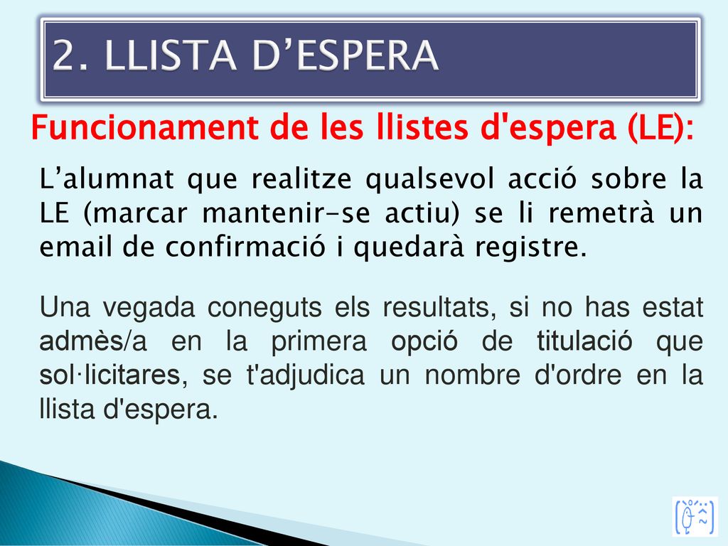 2. LLISTA D’ESPERA Funcionament de les llistes d espera (LE):