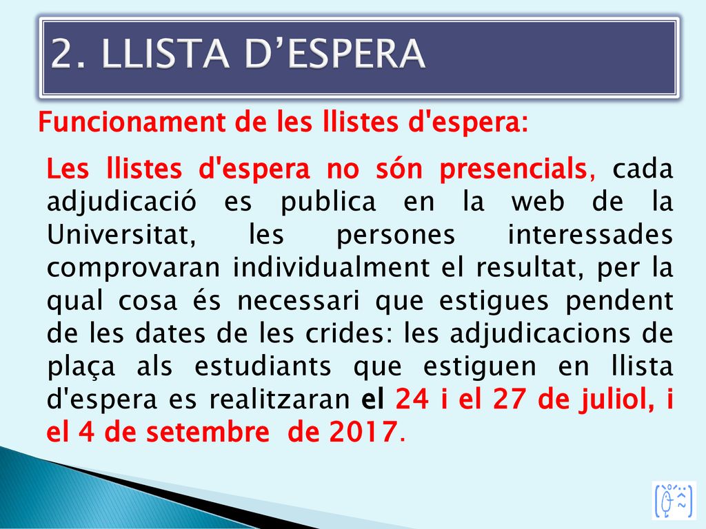 2. LLISTA D’ESPERA Funcionament de les llistes d espera: