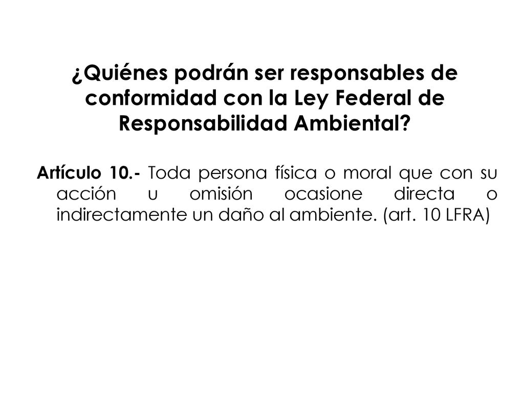 ¿Quiénes podrán ser responsables de conformidad con la Ley Federal de Responsabilidad Ambiental