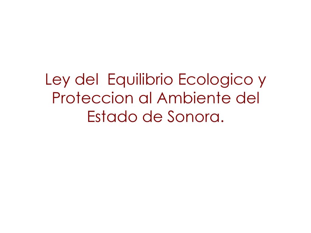 Ley del Equilibrio Ecologico y Proteccion al Ambiente del Estado de Sonora.